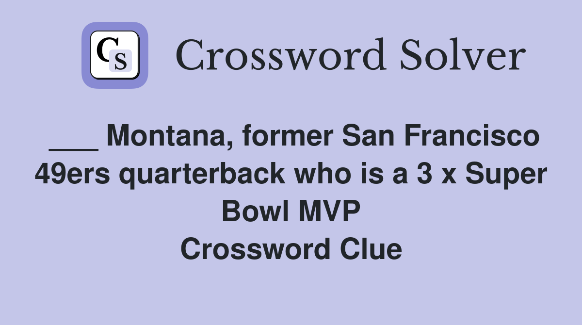 Montana, former San Francisco 49ers quarterback who is a 3 x Super Bowl